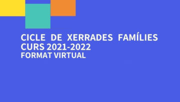 CICLE DE XERRADES FAMÍLIES CURS 2021-2022